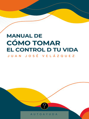 cover image of Manual de cómo tomar el control D tu vida